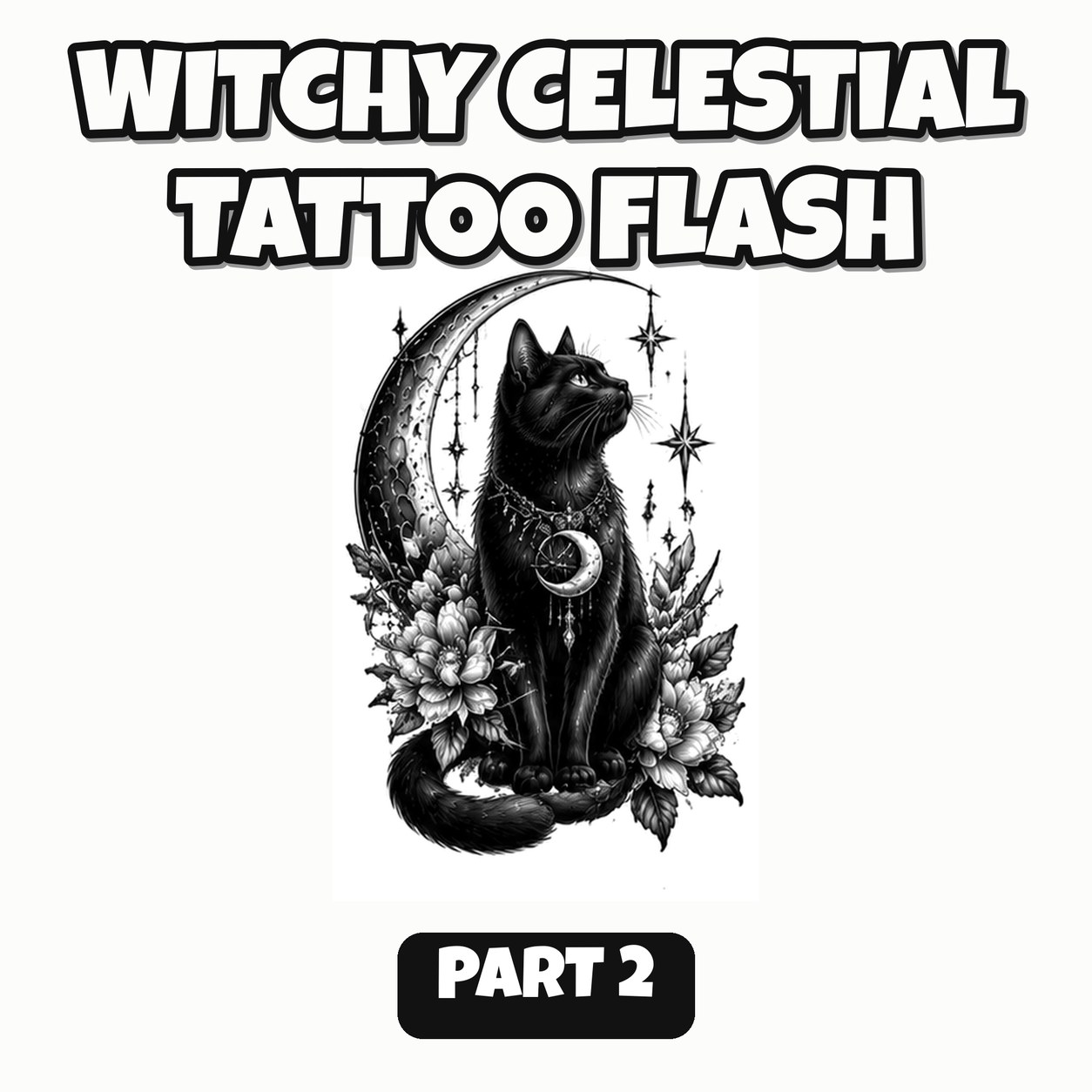 Witchy Celestial Tattoo Flash Part 2 | 40 Celestial Tattoo Designs, Fine Line Stencils PNG + JPG, Black Cat Witch Hands Stars Flash